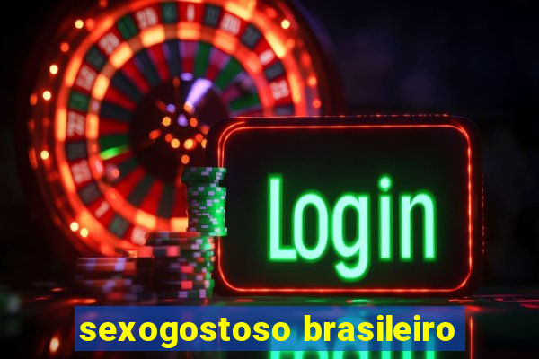 sexogostoso brasileiro